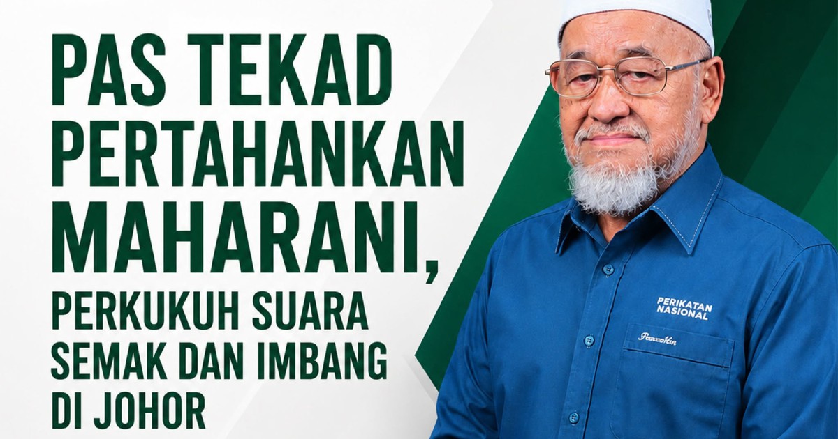 Johor PAS Chief Makes Final Pitch to Defend Maharani as Party's Sole Remaining Seat